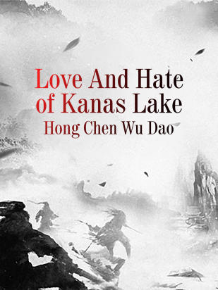Love And Hate of Kanas Lake